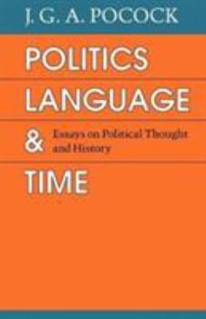 Paperback Politics, Language, and Time: Essays on Political Thought and History Book