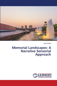 Paperback Memorial Landscapes: A Narrative Sensorial Approach Book