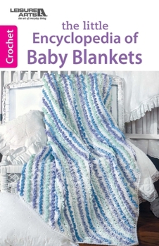 The Little Encyclopedia of Baby Blankets | Crochet | Leisure Arts