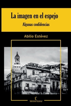 Paperback La imagen en el espejo: (Algunas confidencias) [Spanish] Book