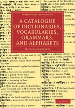 Paperback A Catalogue of Dictionaries, Vocabularies, Grammars, and Alphabets Book