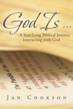 Paperback God Is ...: A Year-Long Biblical Journey Interacting with God Book