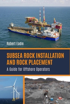 Hardcover Subsea Rock Installation and Rock Placement: A Guide for Offshore Operators Book