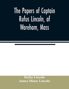 Paperback The papers of Captain Rufus Lincoln, of Wareham, Mass. Book