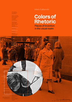 Hardcover Colors of Rhetoric: Places of Invention in the Visual Realm Book