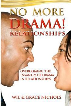 Paperback No More Drama Relationships: Overcoming the Insanity of Drama in Relationships Book