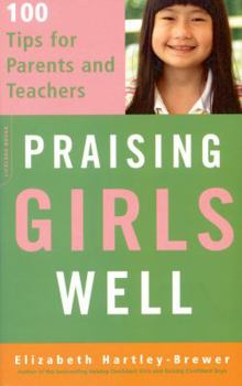 Paperback Praising Girls Well: 100 Tips for Parents and Teachers Book