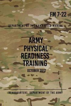 Paperback FM 7-22 Army Physical Readiness Training: October 2012 Book