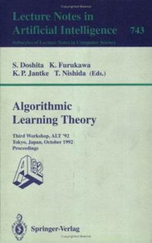Paperback Algorithmic Learning Theory - Alt '92: Third Workshop, Alt '92, Tokyo, Japan, October 20-22, 1992. Proceedings Book