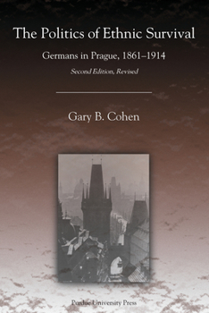 Paperback The Politics of Ethnic Survival: Germans in Prague, 1861-1914 Book