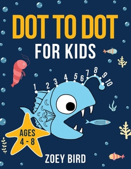 Paperback Dot to Dot for Kids: Connect the Dots Activity Book for Ages 4 - 8 Book