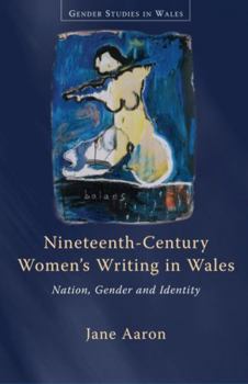 Paperback Nineteenth-Century Women's Writing in Wales: Nation, Gender and Identity Book