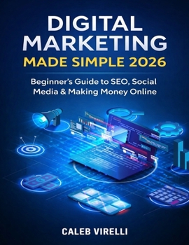 Paperback Digital Marketing Made Simple 2026: Beginner's Guide to SEO, Social Media & Making Money Online Book