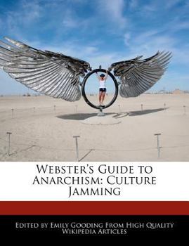 Paperback Webster's Guide to Anarchism: Culture Jamming Book