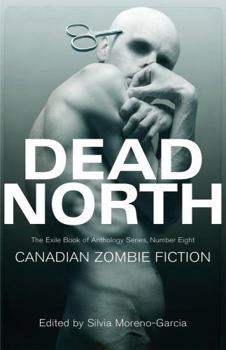 Paperback Dead North: Canadian Zombie Fiction Book