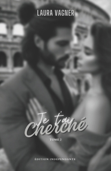 Paperback Je t'ai cherché: Tome 2 [French] Book