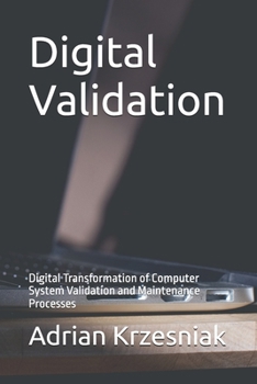 Paperback Digital Validation: Digital Transformation of Computer System Validation and Maintenance Processes Book