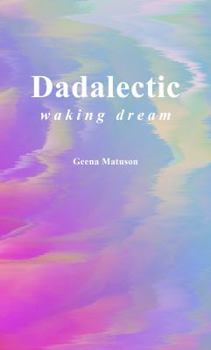 Hardcover Dadalectic: Waking Dream Book