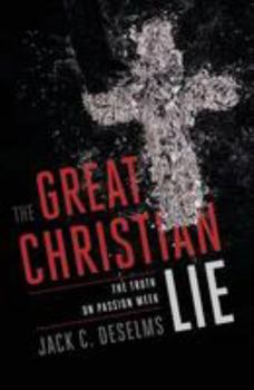 Paperback The Great Christian Lie: The Truth on Passion Week Book