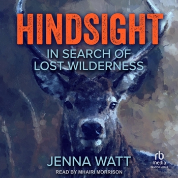 Audio CD Hindsight: In Search of Lost Wilderness Book