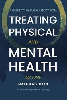 Paperback A Guide To Natural Meditation: Treating Physical And Mental Health As One Book