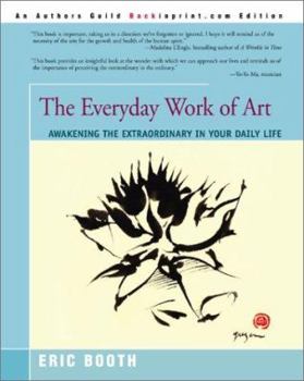 Paperback The Everyday Work of Art: Awakening the Extraordinary in Your Daily Life Book