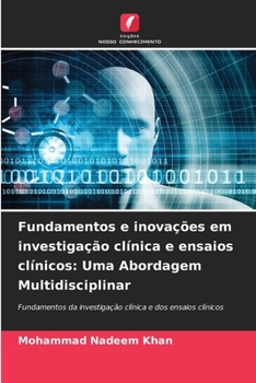 Paperback Fundamentos e inovações em investigação clínica e ensaios clínicos: Uma Abordagem Multidisciplinar [Portuguese] Book