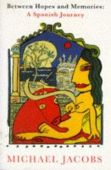 Paperback Between hopes and memories: a Spanish journey Book