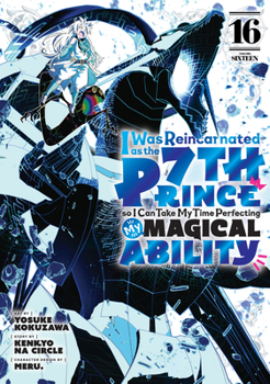 I Was Reincarnated as the 7th Prince so I Can Take My Time Perfecting My Magical Ability 16 (I Was Reincarnated as the 7th Prince, So I'll Take My Time Perfecting My Magical Ability)