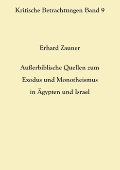 Paperback Außerbiblische Quellen zum Exodus und Monotheismus in Ägypten und Israel [German] Book
