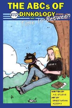 Paperback The ABCs of Dinkology: Time In-Between Book