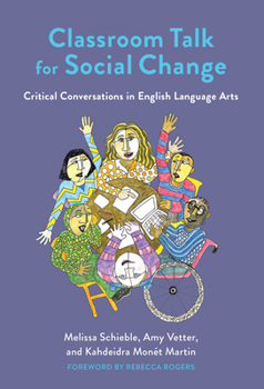 Paperback Classroom Talk for Social Change: Critical Conversations in English Language Arts Book