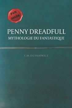 Paperback Penny Dreadfull: Mythologie du fantastique [French] Book