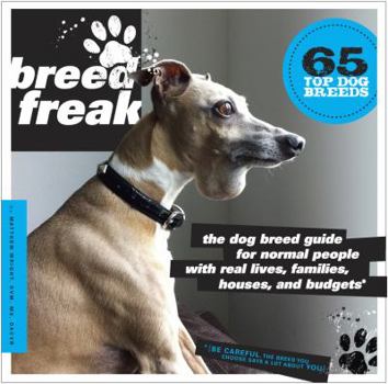 Paperback Breedfreak: The Dog Breed Guide for Normal People with Real Lives, Families, Houses, and Budgets Book