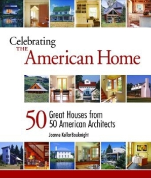 Hardcover Celebrating the American Home: 50 Great Houses from 50 American Architects Book