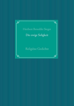 Paperback Die ewige Seligkeit: Religiöse Gedichte [German] Book