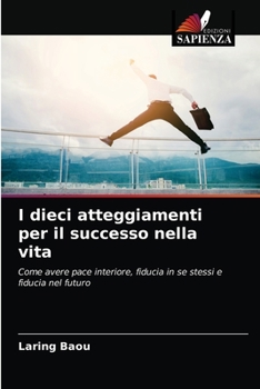 Paperback I dieci atteggiamenti per il successo nella vita [Italian] Book