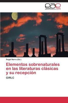 Paperback Elementos Sobrenaturales En Las Literaturas Clasicas y Su Recepcion [Spanish] Book