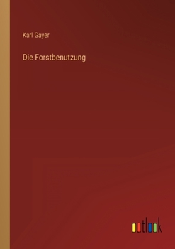 Paperback Die Forstbenutzung [German] Book