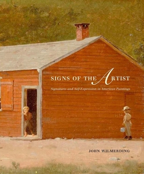 Hardcover Signs of the Artist: Signatures and Self-Expression in American Paintings Book