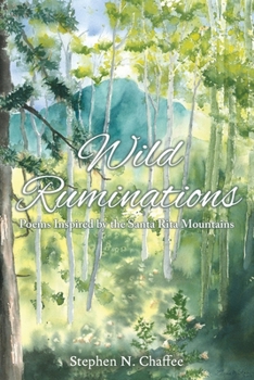 Paperback Wild Ruminations: Poems Inspired by the Santa Rita Mountains Book
