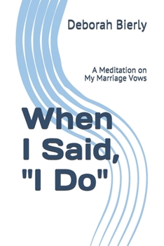 Paperback When I Said, "I Do": A Meditation on My Marriage Vows Book