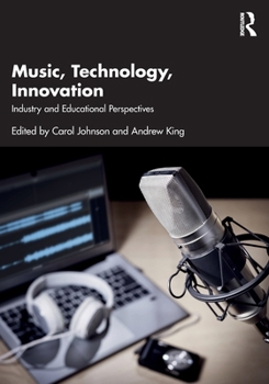 Paperback Music, Technology, Innovation: Industry and Educational Perspectives Book
