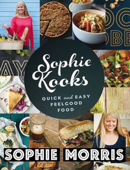 Hardcover Sophie Kooks: Quick and Easy Feelgood Food Book