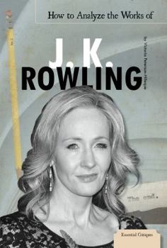 How to Analyze the Works of J. K. Rowling - Book  of the Essential Critiques