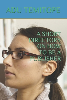 Paperback A Short Directory on How to Be a Publisher Book