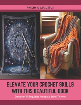 Paperback Elevate Your Crochet Skills with this Beautiful Book: Discover 15 Exquisite Mandala Style Throws Book