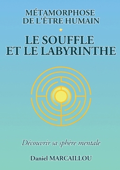 Paperback Métamorphose de l'être humain le souffle et le labyrinthe [French] Book