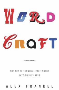 Hardcover Wordcraft: The Art of Turning Little Words Into Big Business Book