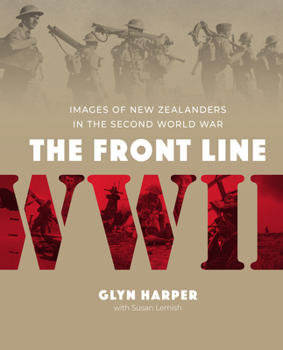 Hardcover The Front Line: Images of New Zealanders in the Second World War Book